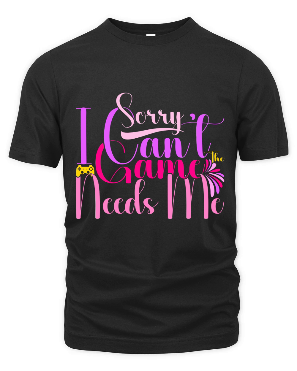 Sorry I Cant The Game Needs Me Organic Unisex T-shirt