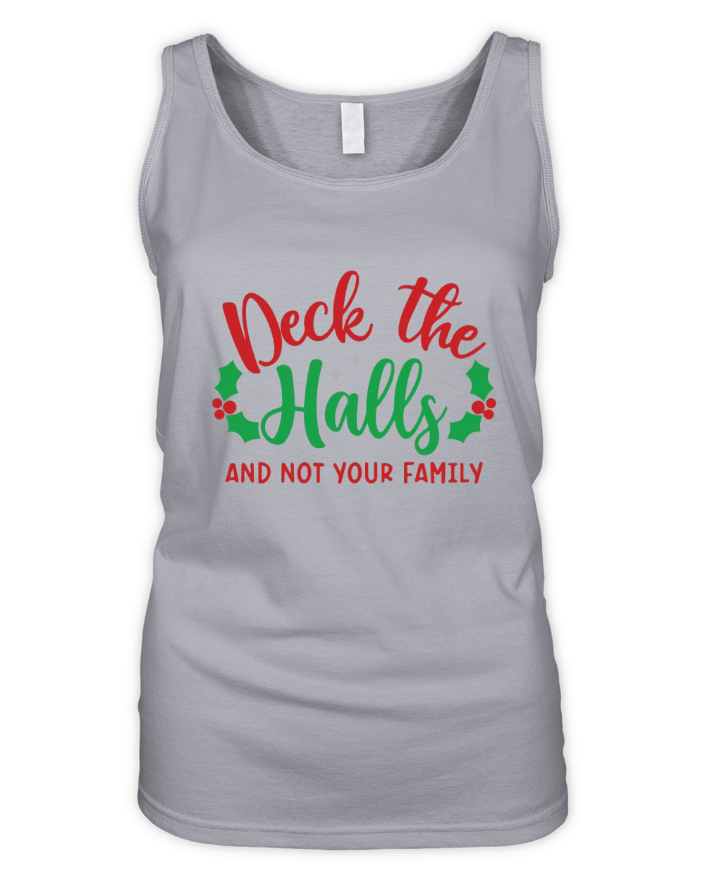 Deck the halls and not your family Organic Women's Tank Top