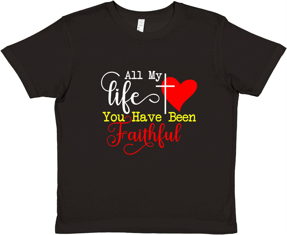 All My Life You Have Been Faithful Premium Kids Crewneck T-shirt