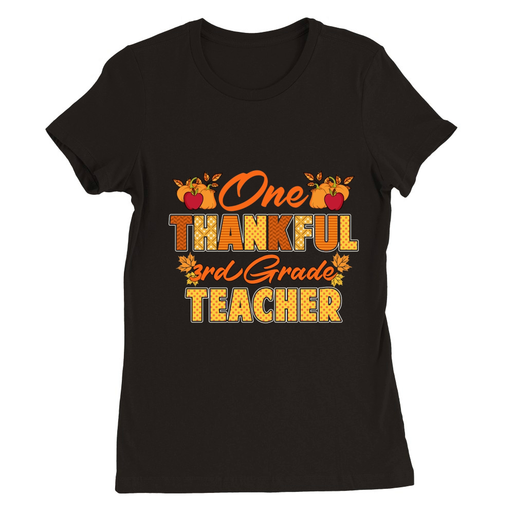 one thankful 3rd grade teacher Premium Womens Crewneck T-shirt