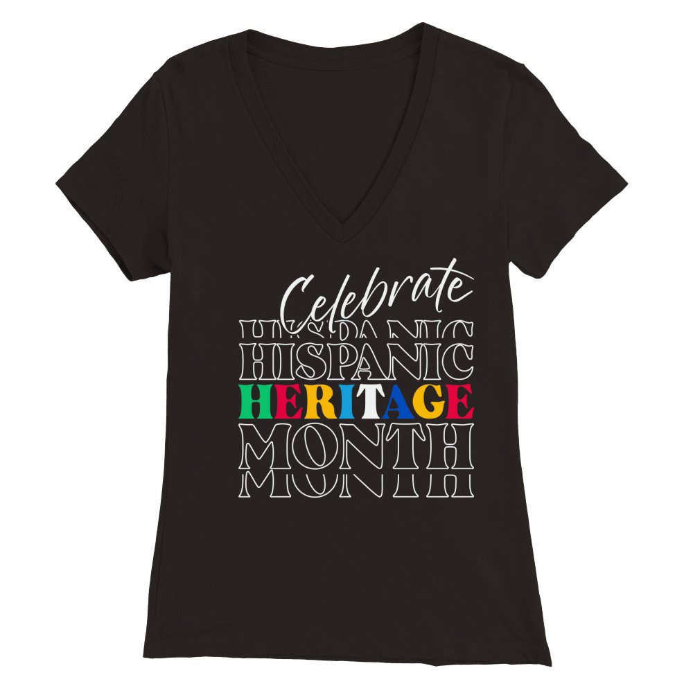 Celebrate Hispanic Heritage Month Premium Womens V-Neck T-shirt