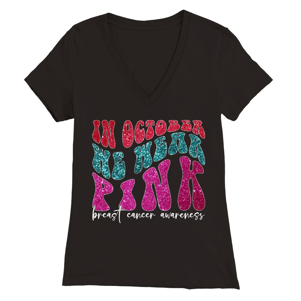in october we wear pink breast cancer awareness (4) Premium Womens V-Neck T-shirt