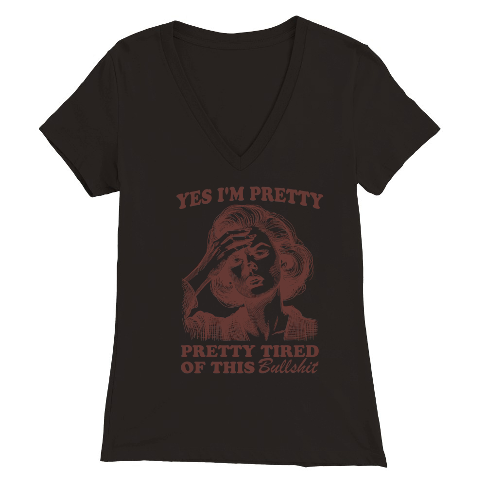 Pretty Tired Of This BS L Brown Premium Womens V-Neck T-shirt