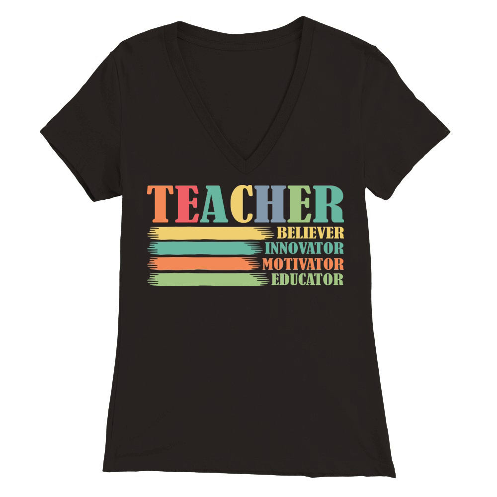 Teacher Believer Innovator Motivator Educator Premium Womens V-Neck T-shirt