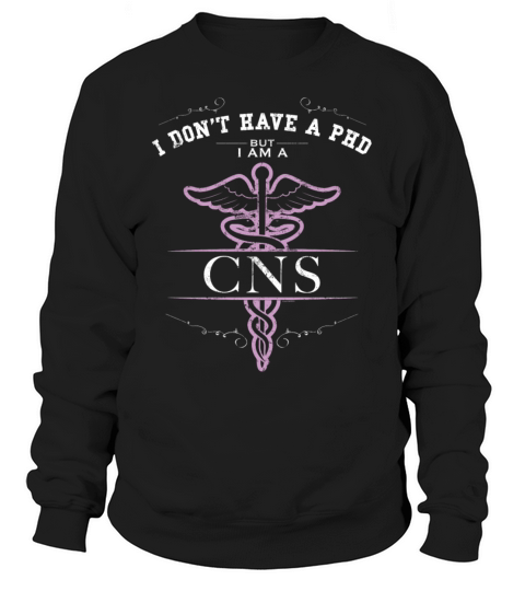 Clinical Nurse Specialist Nursing School Shirts Sweatshirt Unisex