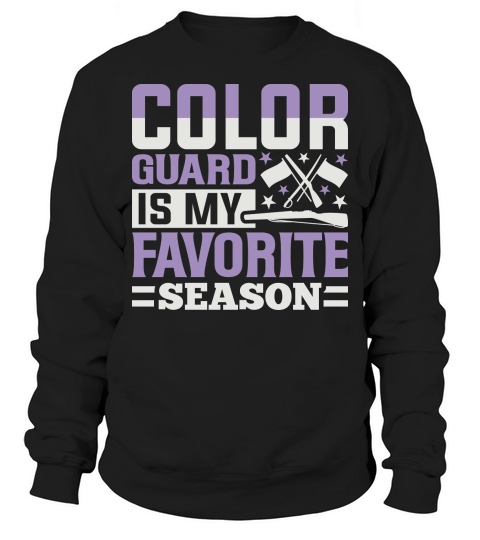 Color Guard Is My Favorite Season 07 Sweatshirt Unisex