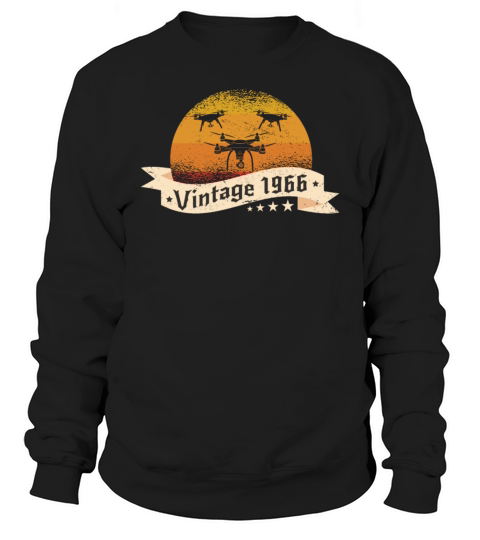 Drones-Pilots born 1966 Birthday Vintage Sweatshirt Unisex