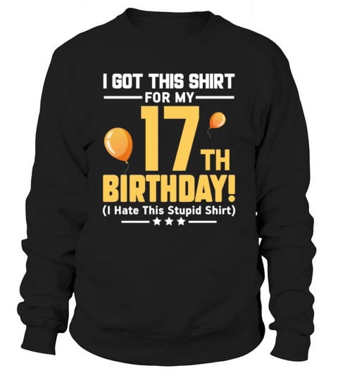 Funny 17th Birthday 17 Years Old Boys Girls Gift Sweatshirt Unisex