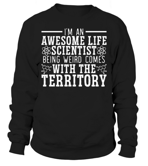 Im An Awesome Life Scientist Science Biology Sweatshirt Unisex