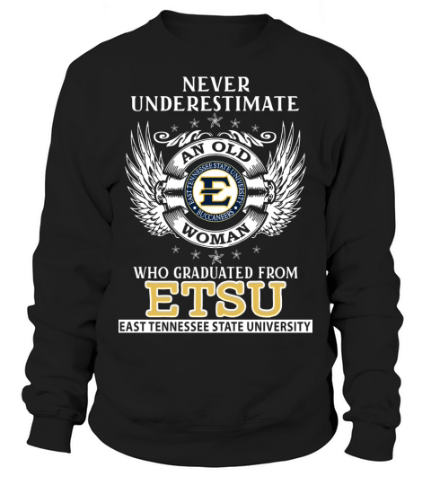 Old Man- Graduated From ETSU- East Tennessee State University - Unisex Long Sleeve Sweatshirt Unisex