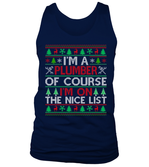 Im a Plumber of course im on the nice list ugly christmas Tank Top Unisex