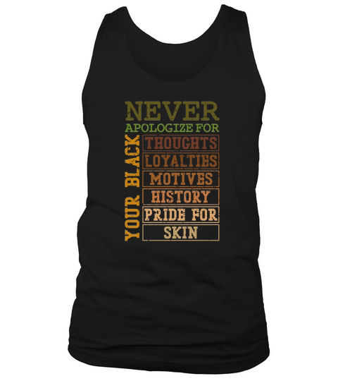 Never Apologize For Your Black History Tank Top Unisex