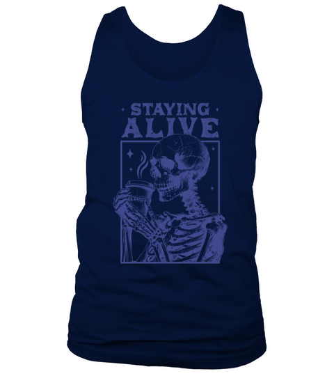 Staying Alive Skeleton Coffee L vBlue Tank Top Unisex