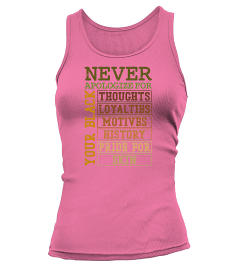 Never Apologize For Your Black History Tank top Woman