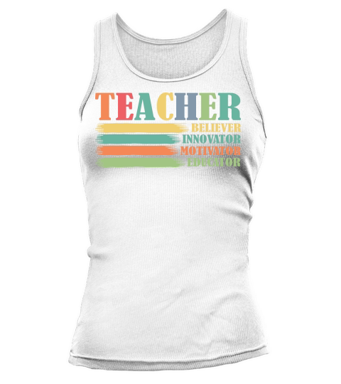 Teacher Believer Innovator Motivator Educator Tank top Woman