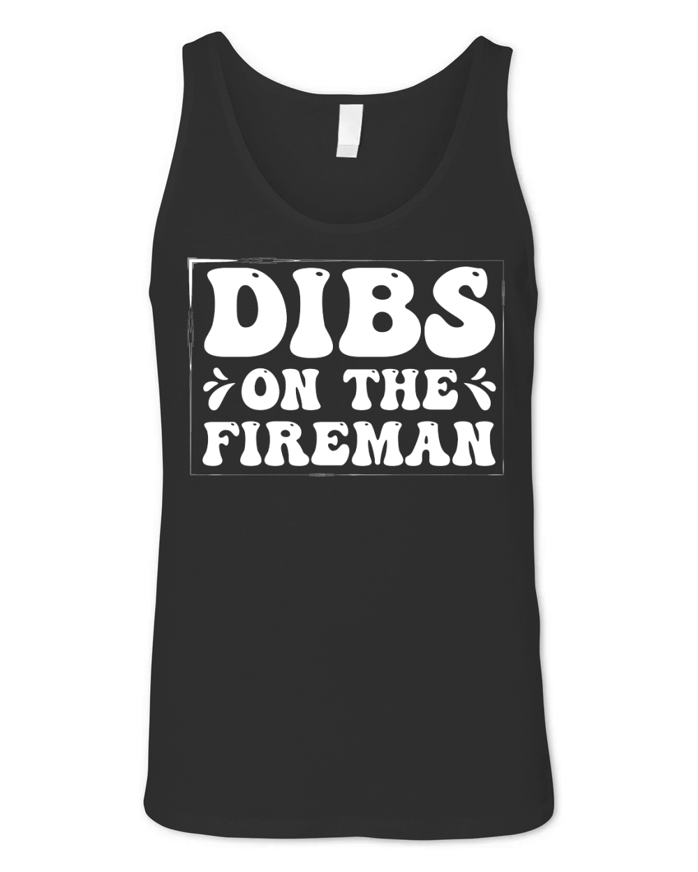 Dibs on the Fireman Firefighter Wife  (3) Unisex Jersey Tank