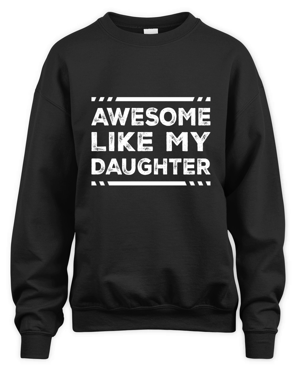 Awesome Like My Daughter 02 Unisex Premium Crewneck Sweatshirt