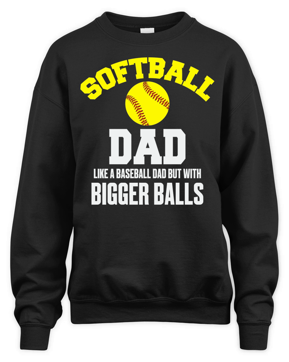 SOFTBALL DAD Like a baseball dad but with Unisex Premium Crewneck Sweatshirt