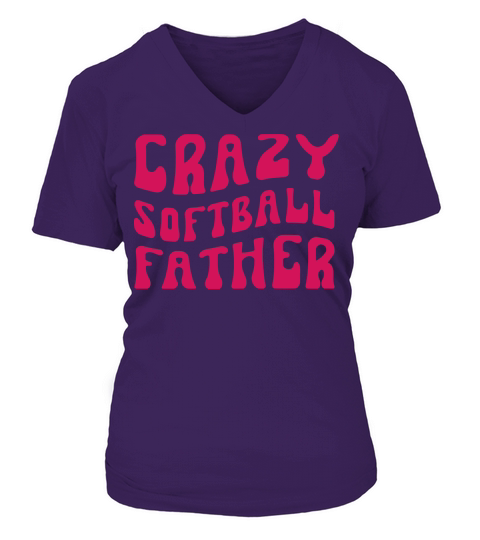 Crazy Softball Father V-neck T-Shirt Woman