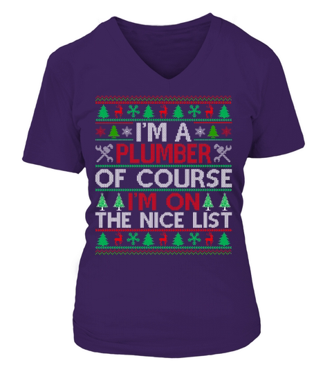 Im a Plumber of course im on the nice list ugly christmas V-neck T-Shirt Woman