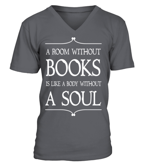 Book lover - Without books is body without a sou V-Neck T-shirt