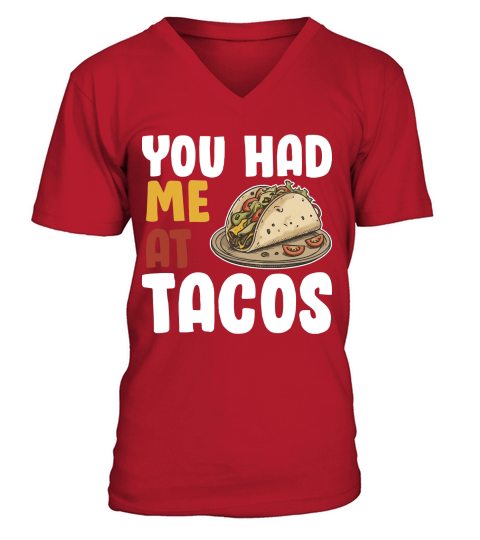 You Had Me at Tacos V-Neck T-shirt