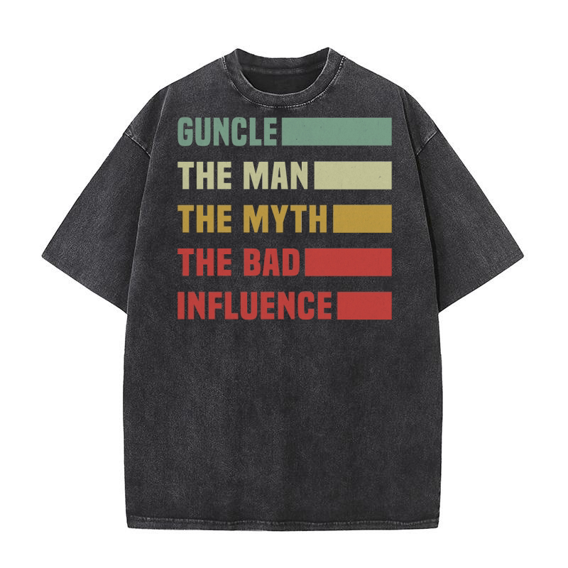 Guncle The Man The Myth The Bad Influence Washed T-Shirt