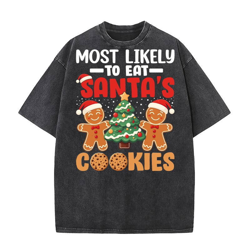 Most likely to eat santas cookies Washed T-Shirt