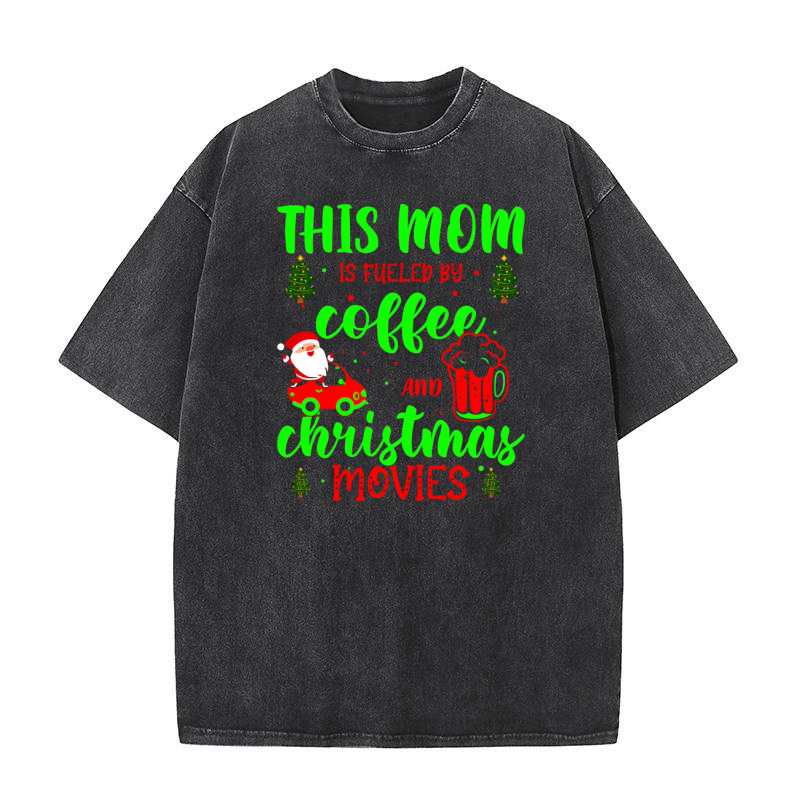 This Mom is Fueled by Coffee And christmas Movies Washed T-Shirt