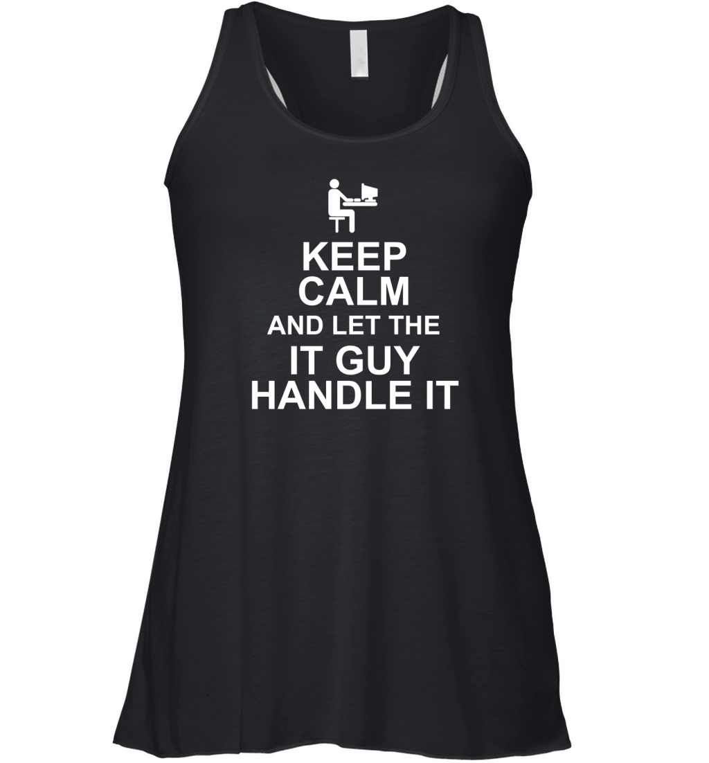 02 keep calm and let the IT guy copy Women's Flowy Tank Top