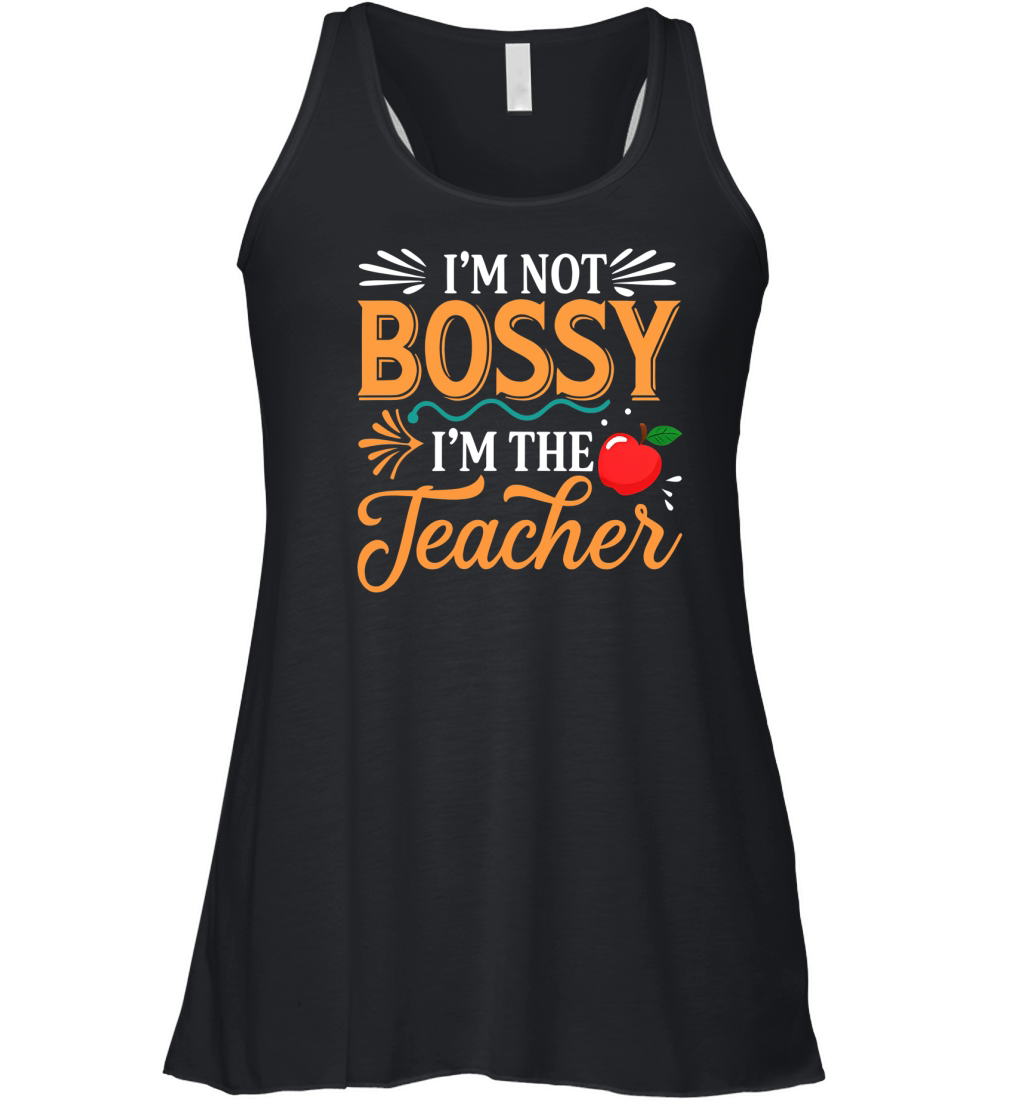Im not Bossy Im The Teacher 4 Women's Flowy Tank Top