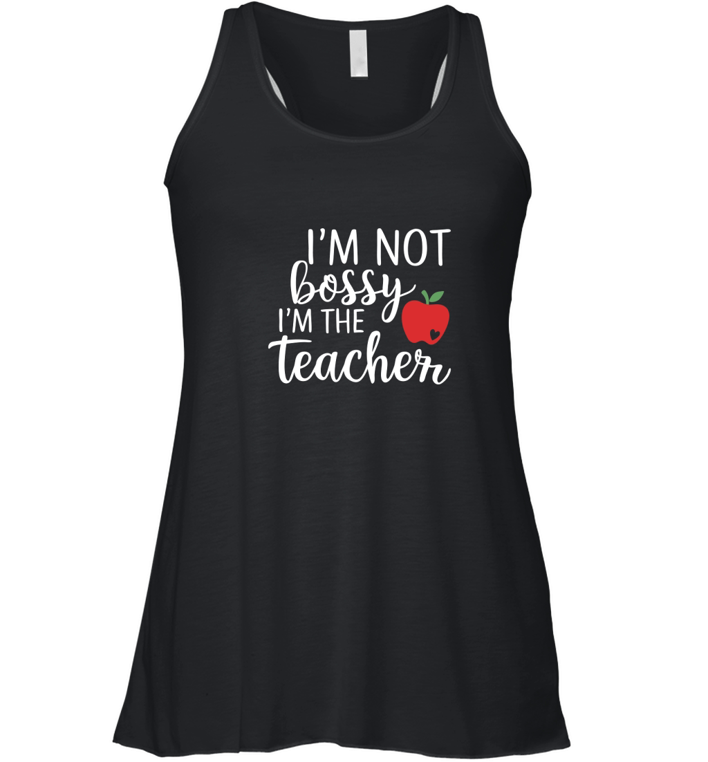 IM NOT bossy IM THE teacher Women's Flowy Tank Top