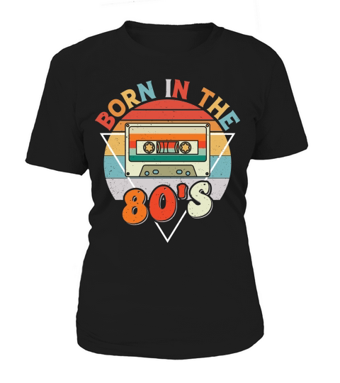 Born in the 80s Women's T-Shirt