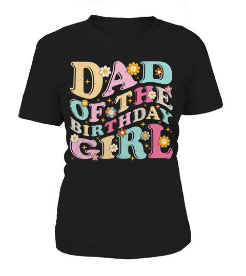 DAD OF THE BIRTHDAY GIRL 02 Women's T-Shirt