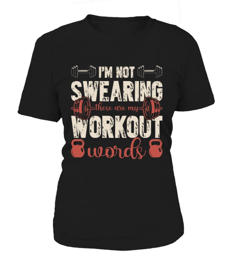 im not swearing these are my workout words Women's T-Shirt