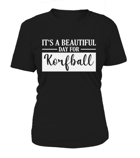 Its a Beautiful Day for Korfball Women's T-Shirt