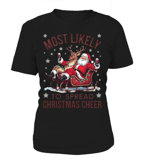 Most likely to spread christmas cheer 2 Women's T-Shirt
