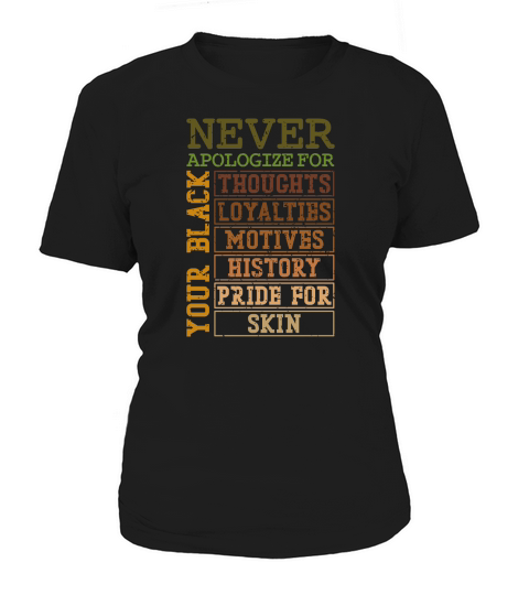 Never Apologize For Your Black History Women's T-Shirt