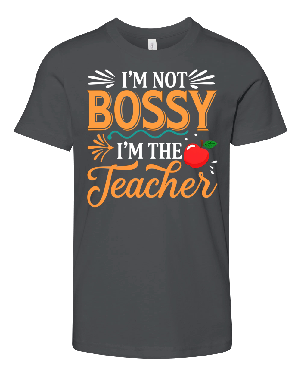 Im not Bossy Im The Teacher 4 Youth Unisex Jersey Tee