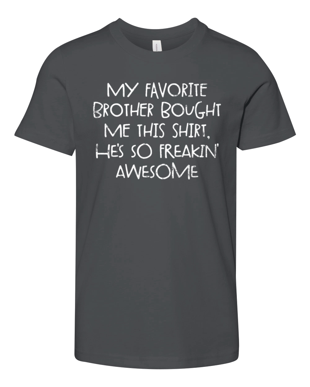 My Favorite Brother Bought Me This Shirt Funny Youth Unisex Jersey Tee