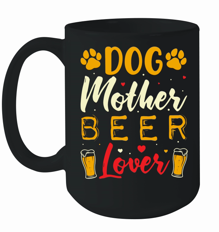 Dog Mother Beer Lover T Shirt Design (1) Ceramic Mug