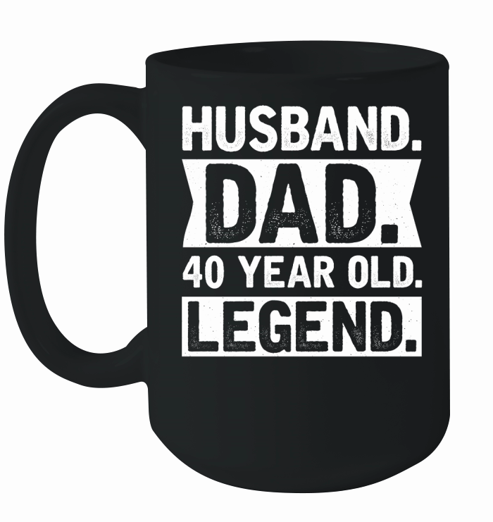 Husband Dad 40 Year Old Legend Birthday  (2) Ceramic Mug