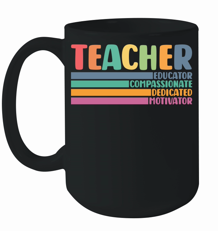 Teacher Educator Compassionate Dedicated Motivator Ceramic Mug
