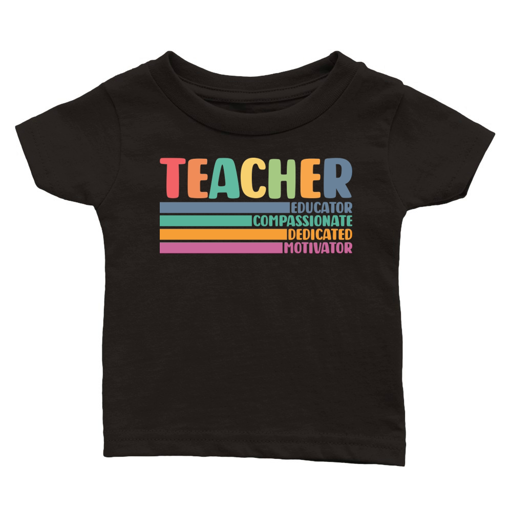 Teacher Educator Compassionate Dedicated Motivator Classic Baby Crewneck T-shirt
