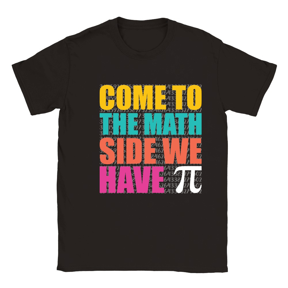 Come To The Math Side We Have Pi Classic Kids Crewneck T-shirt