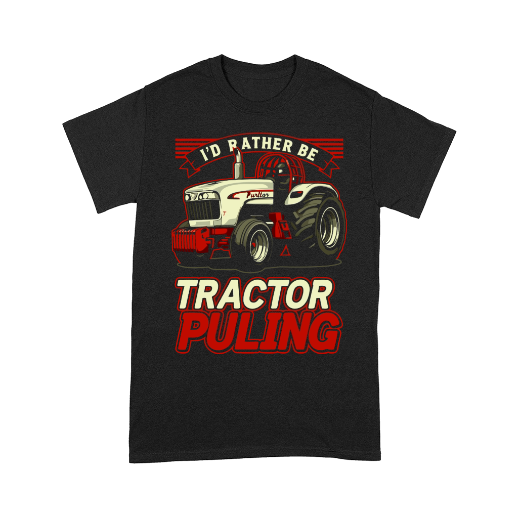 Id Rather Be Tractor Puling Comfort T-shirt
