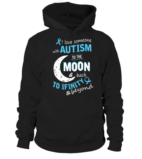 Autism - I love someone with Autism to the moon Hoodie Unisex