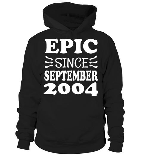 epic since September 2004 Hoodie Unisex