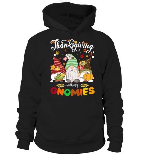 thanksgiving with my gnomies Hoodie Unisex