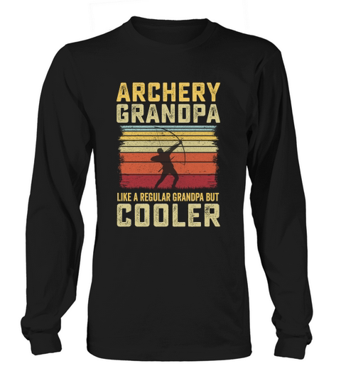 Archery Grandpa Like A Regular Grandpa But Cooler (2) Long sleeved Unisex